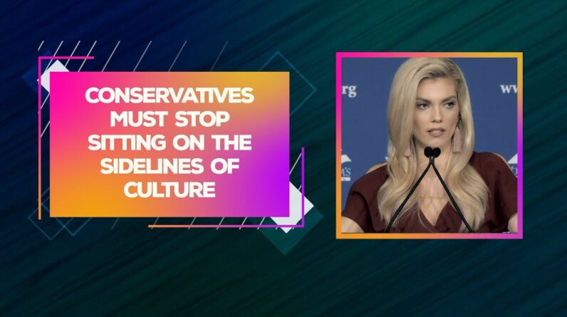 Conservatives must stop sitting on the sidelines of culture