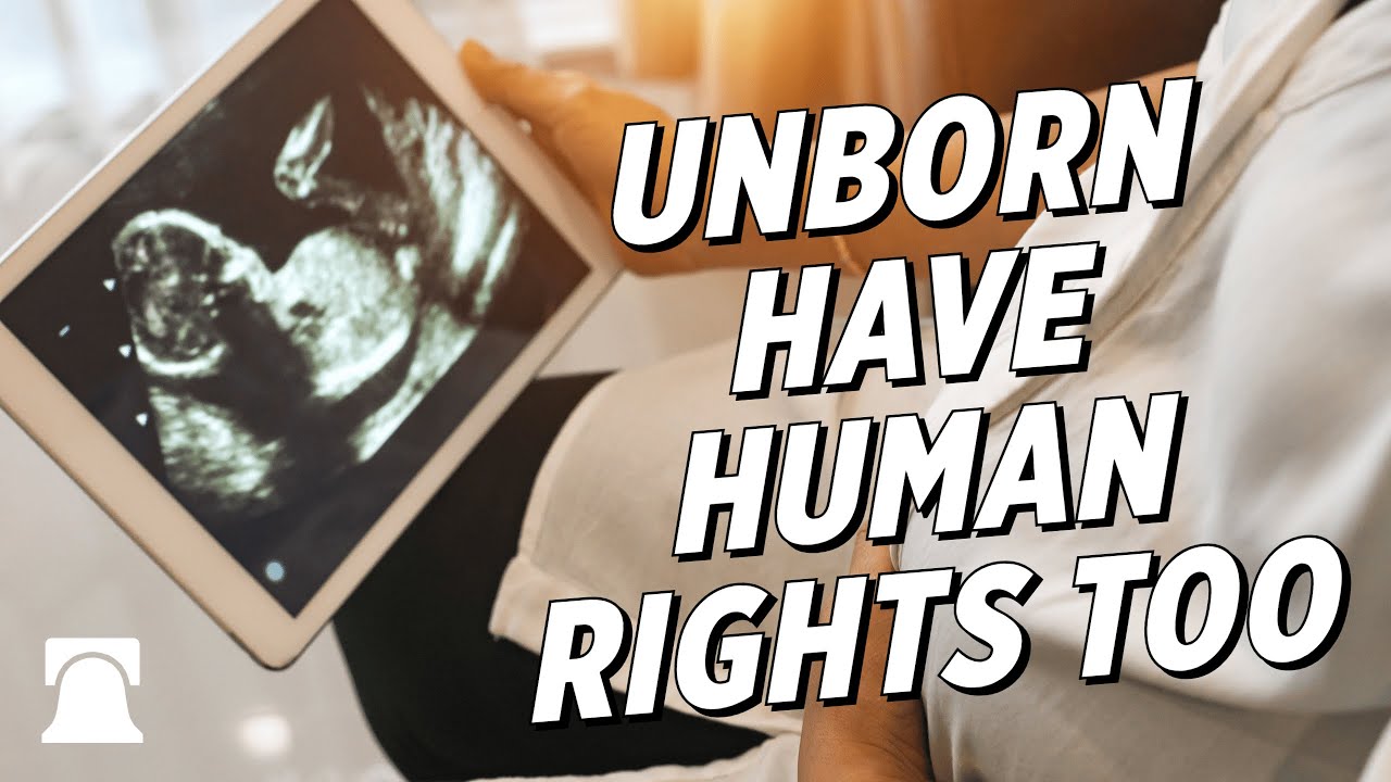 Fighting for Human Rights Means Defending Born AND Unborn People