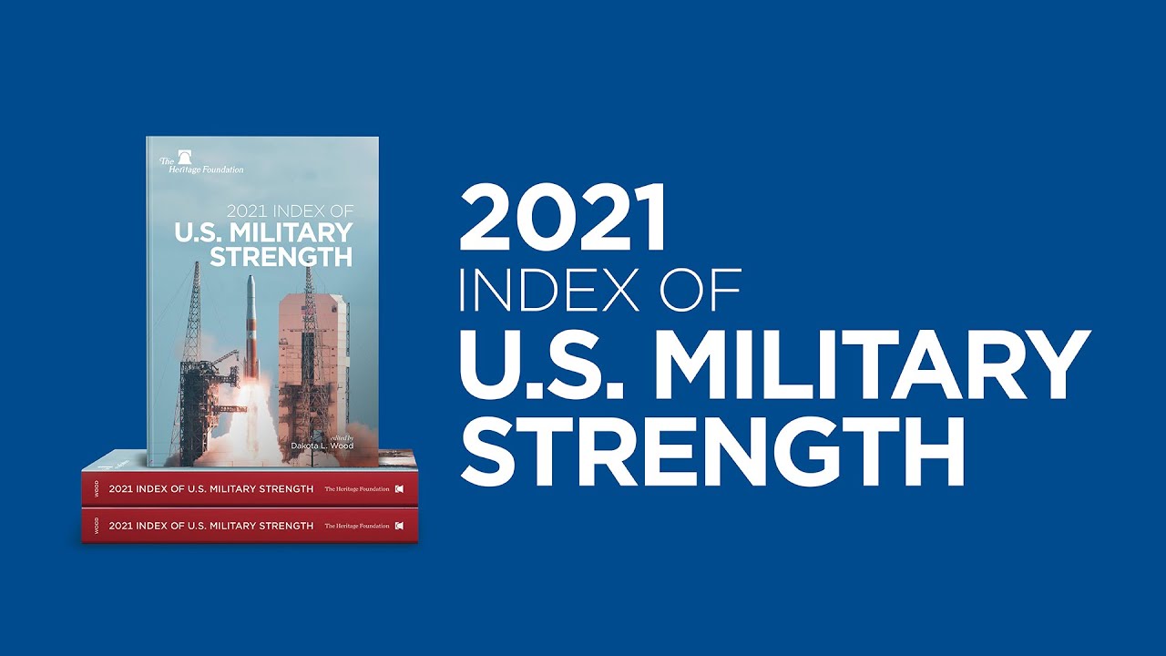 Introducing The 2021 Index Of Military Strength The Heritage Foundation