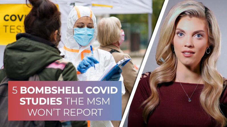 5 bombshell COVID studies the MSM won't report