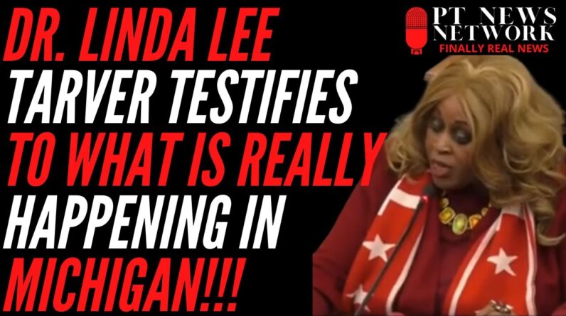 Dr. Linda Lee Tarver Testifies to What is Really Happening in Michigan!!!