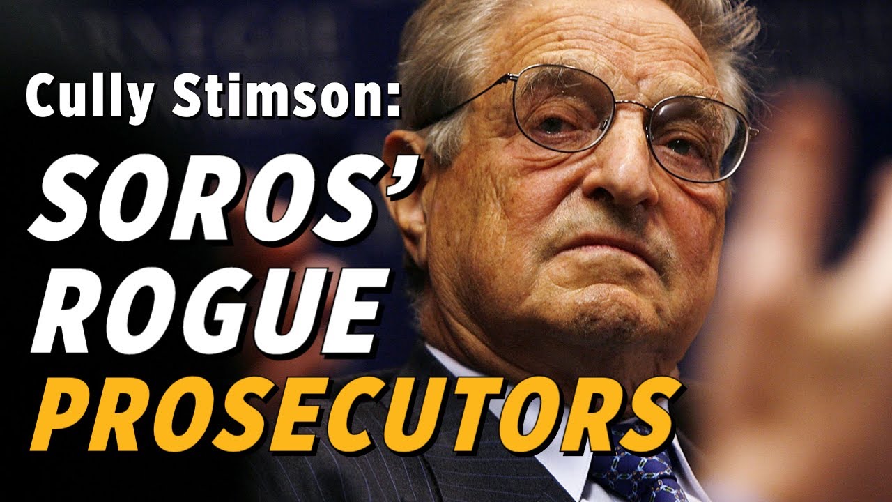 George Soros-Funded Rogue Prosecutors Are Letting Violent Criminals Off The Hook: Cully Stimson