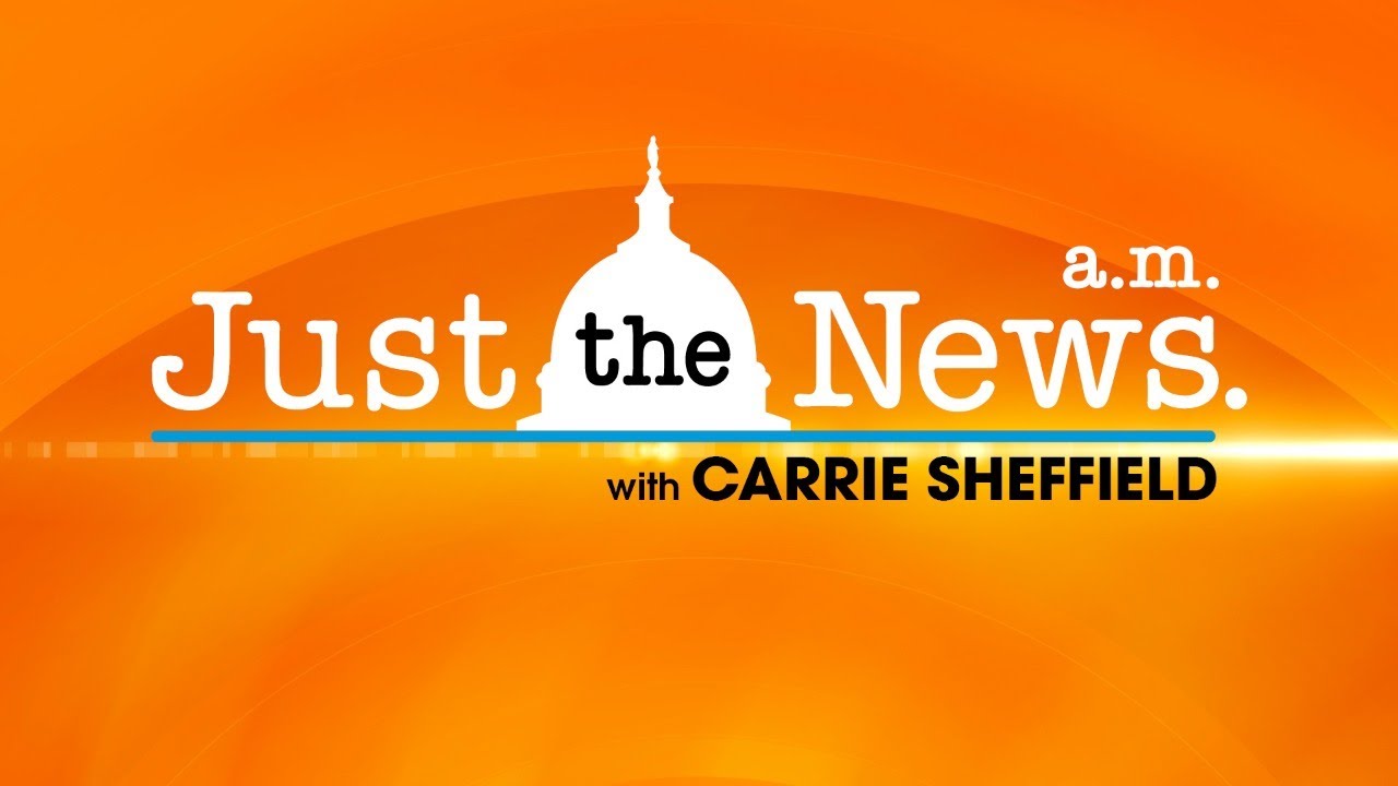 Just The News Am w/ Carrie Sheffield 12.1.20.