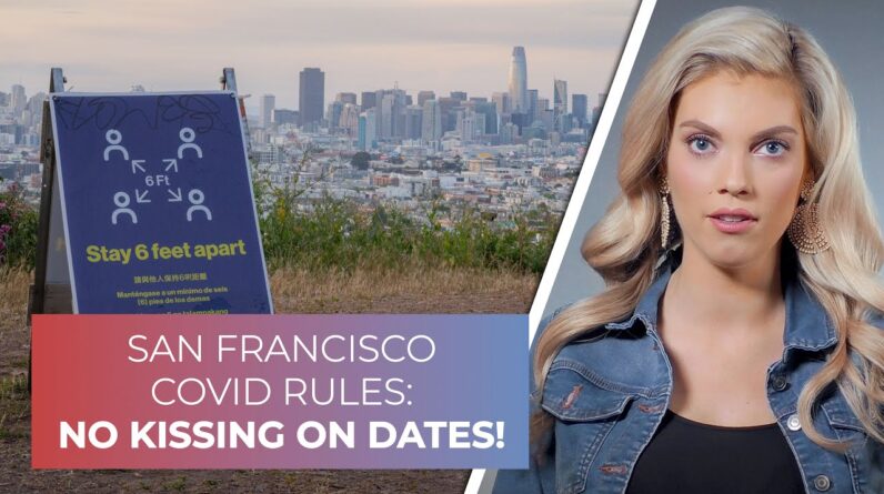 San Francisco COVID rules: No kissing on dates!