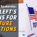 The Left's Election "Reform" Proposals Are Bad Policy And Unconstitutional: Hans von Spakovsky