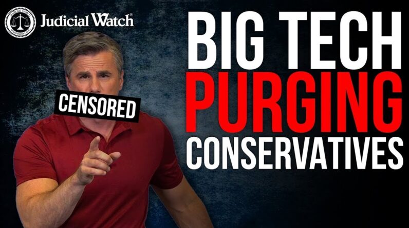 Leftist Big Tech Censorship Targets Judicial Watch/Fitton—MASSIVE Purge