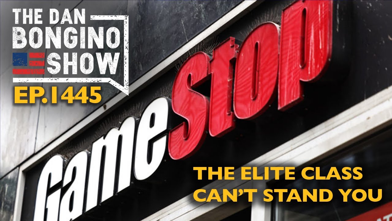 Ep. 1445 The Elite Class Can’t Stand You - The Dan Bongino Show®