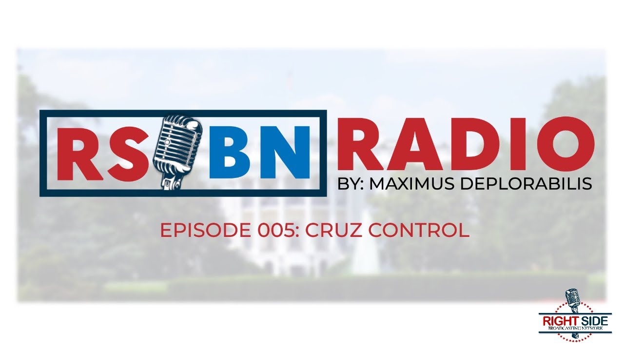 🎙️RSBN Radio By Maximus Ep 005: Cruz Control