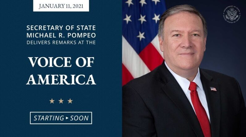 🔴 LIVE: Secretary of State Mike Pompeo Speaks at Voice of America, in Washington, D.C. 1/11/21