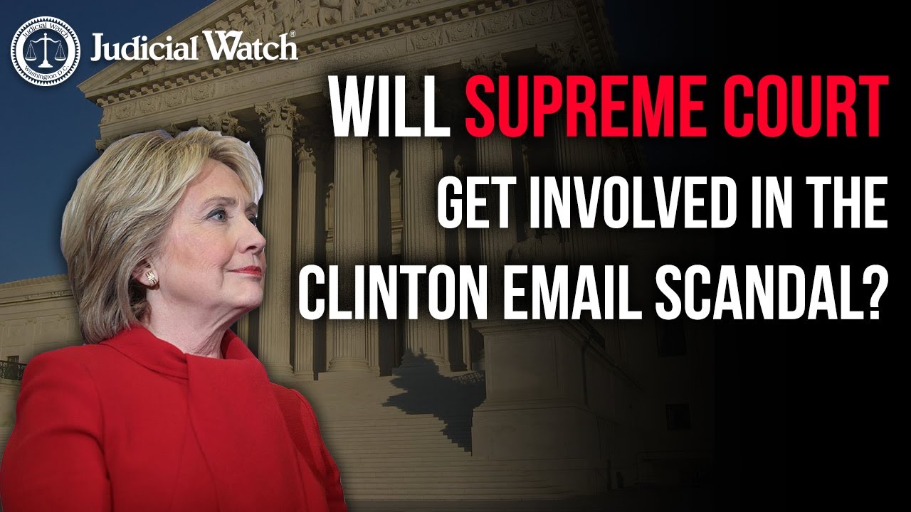 Supreme Court Fight Over Clinton Emails – Key Background!