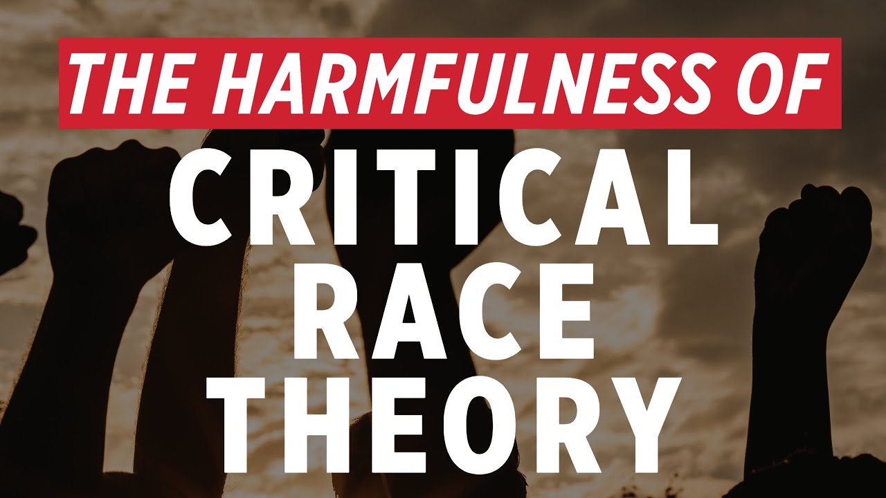 What Makes Critical Race Theory so Harmful to Our Society?