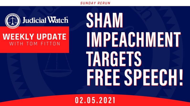 Sham Impeachment Targets Free Speech   What's Biden Hiding  Judicial Watch in Court!