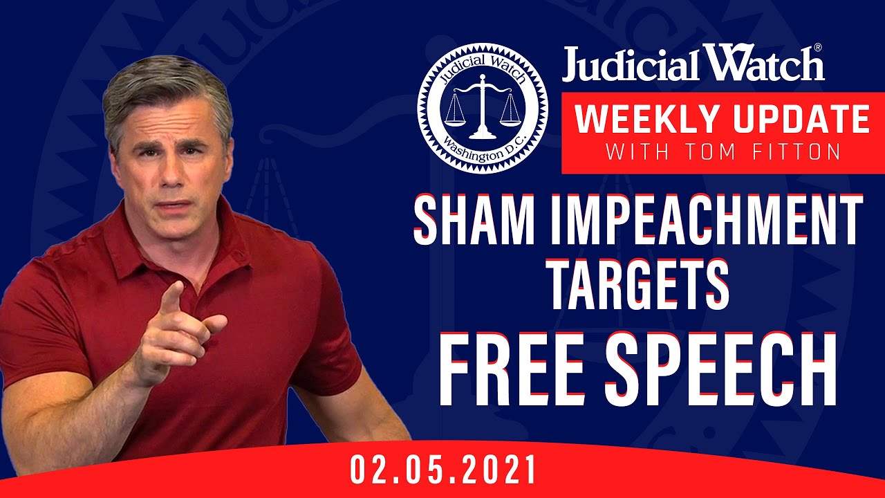 Sham Impeachment Targets Free Speech...What's Biden Hiding--Judicial Watch in Court!