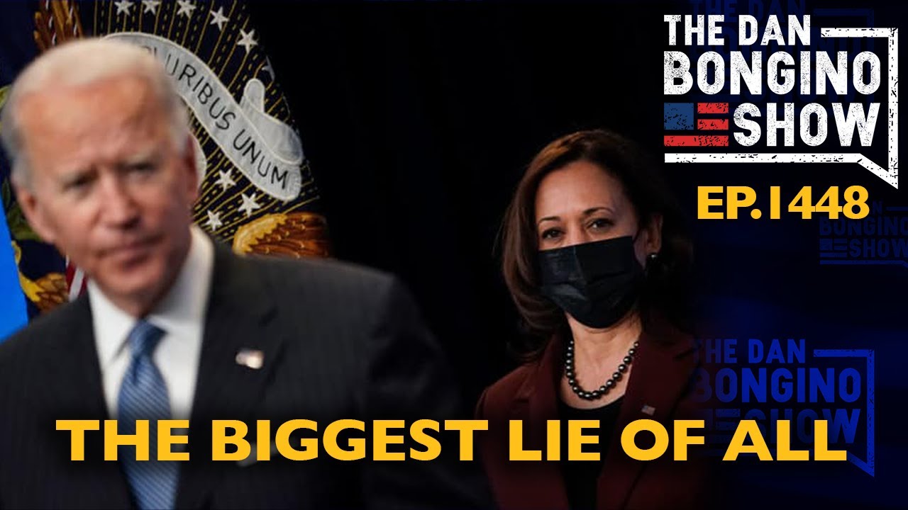 Ep. 1448 The Biggest Lie of All - The Dan Bongino Show®