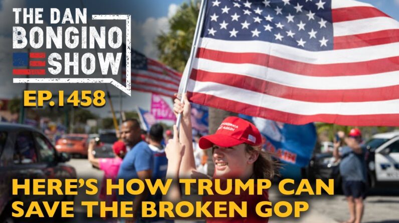 Ep. 1458 Here’s How Trump Can Save The Broken GOP - The Dan Bongino Show®