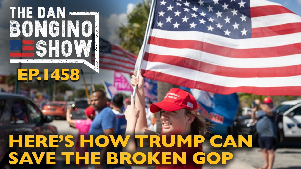 Ep. 1458 Here’s How Trump Can Save The Broken GOP - The Dan Bongino Show®