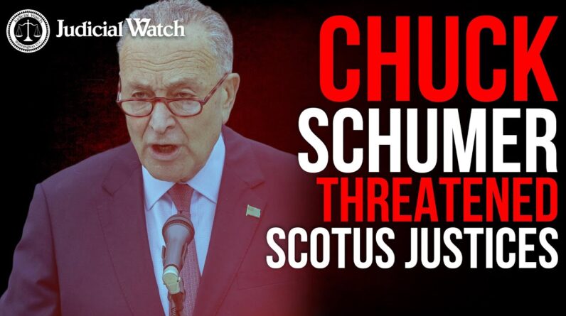 IMPEACH SCHUMER for Supreme Court Threats?