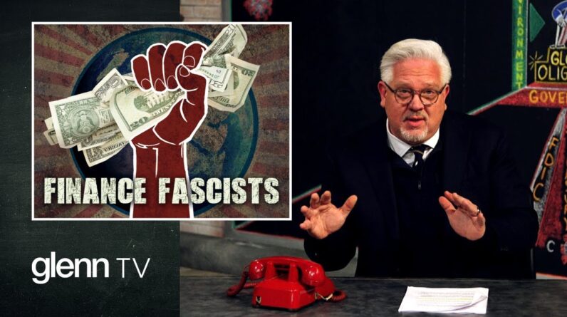 Finance Fascists: The Credit Chokehold That Will Bankrupt America | Glenn TV | Ep 92