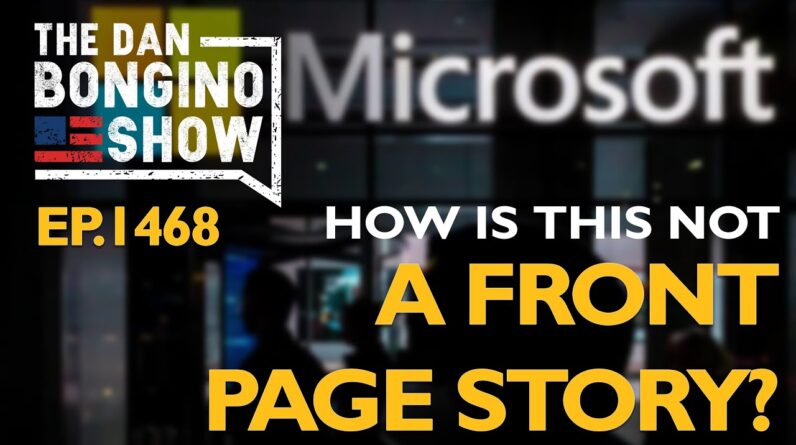 Ep. 1468 How Is This Not a Front Page Story? - The Dan Bongino Show®