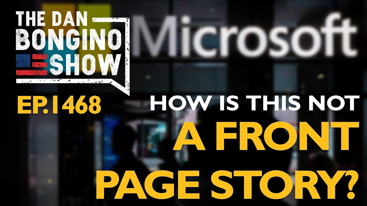 Ep. 1468 How Is This Not a Front Page Story? - The Dan Bongino Show®