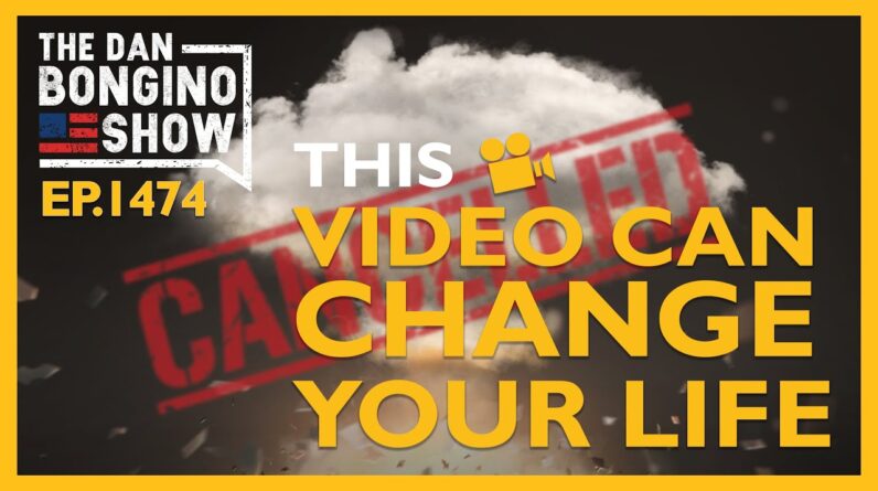 Ep. 1474 This Video Can Change Your Life - The Dan Bongino Show®