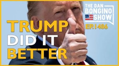 Ep. 1486 Trump Did It Better - The Dan Bongino Show®