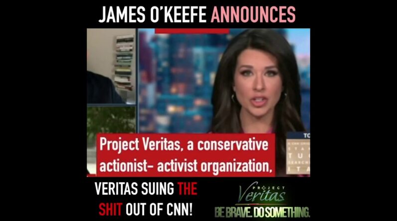 James O’Keefe Announces That Project Veritas Intends To Sue CNN!