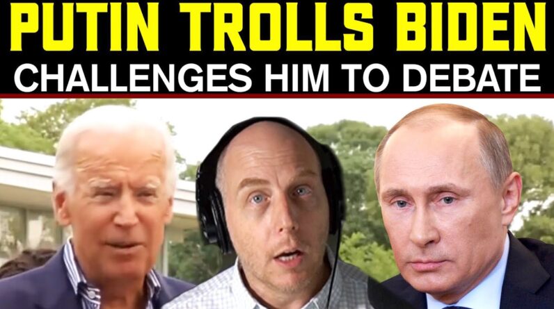 PUTIN TROLLS BIDEN CHALLENGES HIM TO DEBATE