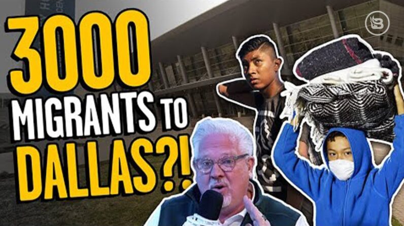 ‘REPREHENSIBLE’: 3k Migrants Moving to Dallas WITHOUT Texas’ Permission | The Glenn Beck Program