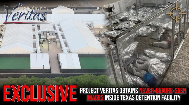 BREAKING: Project Veritas Obtains Never-Before-Seen Images Inside Texas Detention Facility