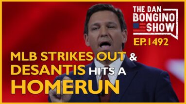 Ep. 1492 MLB Strikes Out And Ron DeSantis Hits a Homerun - The Dan Bongino Show®