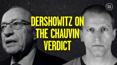 Alan Dershowitz Reacts to the Derek Chauvin Verdict | Stu Does America