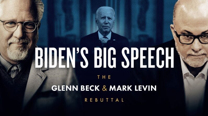 Biden's Big Speech: The Glenn Beck & Mark Levin Rebuttal | Ep 104