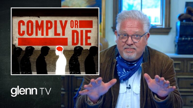 Comply or Die: How America Will Enforce TOTAL Wokeness | Glenn TV | Ep 98