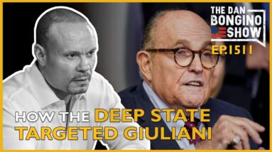 Ep. 1511 How the Deep State Targeted Giuliani - The Dan Bongino Show®