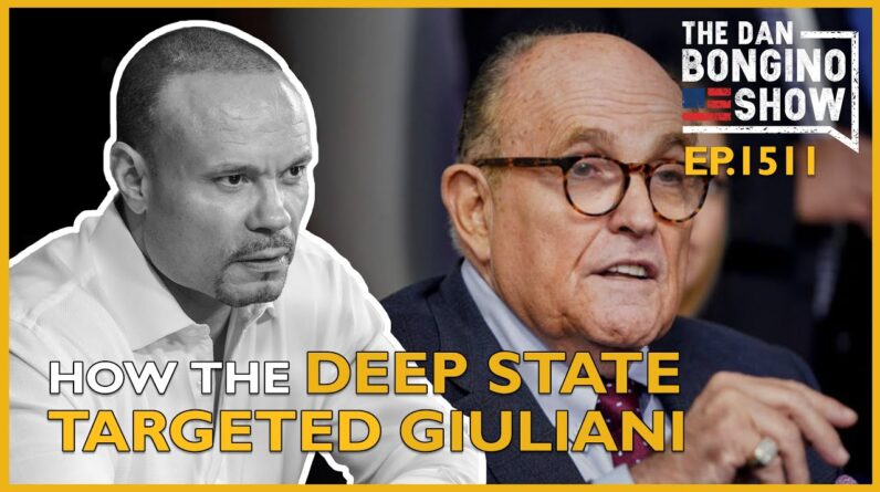 Ep. 1511 How the Deep State Targeted Giuliani - The Dan Bongino Show®