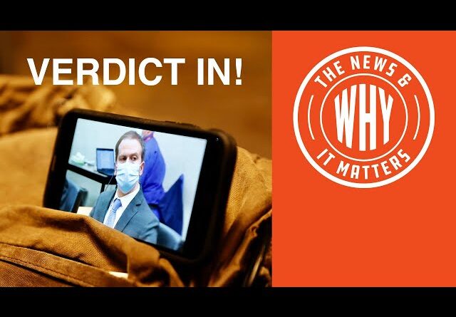 How Will America React to the GUILTY Chauvin Verdict? | The News & Why It Matters | Ep 762