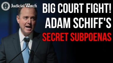 Judicial Watch vs Schiff on His Secret Subpoenas!