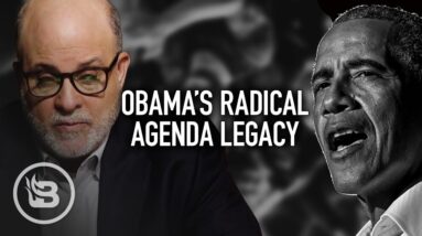 Mark Levin: Obama’s RADICAL Legacy Continues To Haunt America