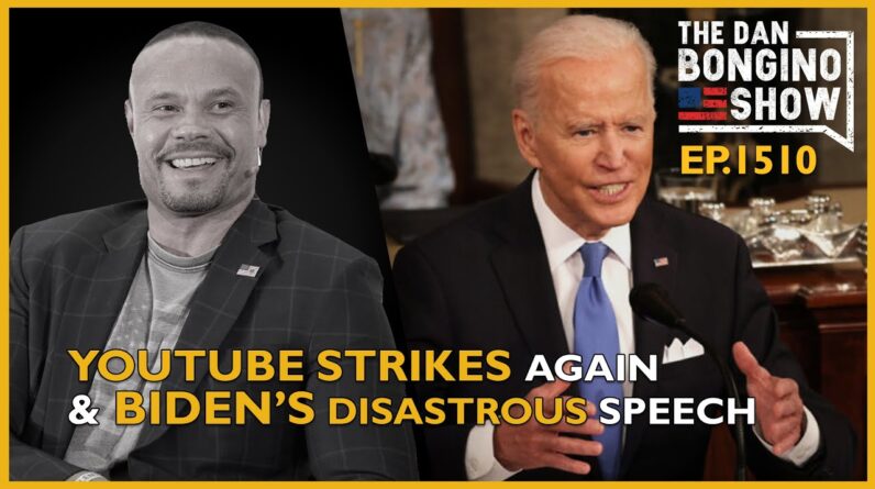 Ep. 1510 YouTube Communists Strike Again and Biden’s Disastrous Speech - The Dan Bongino Show®