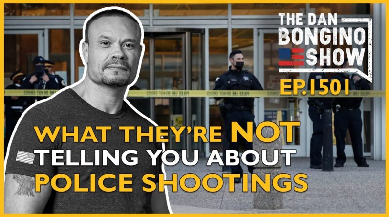 Ep. 1501 What They’re Not Telling You About The Recent Police Shootings - The Dan Bongino Show®