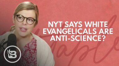 NYT Scapegoats White Evangelicals As Anti-Science | Relatable with Allie Beth Stuckey