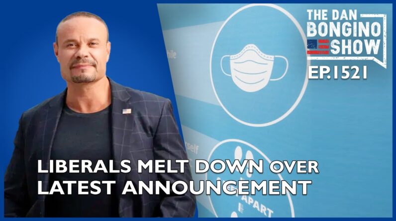 Ep. 1521 Liberals Melt Down Over Latest Announcement - The Dan Bongino Show®