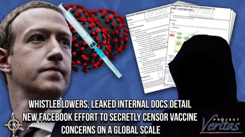 Facebook Whistleblowers LEAK DOCS Detailing Effort to Secretly Censor Vax Concerns on Global Scale