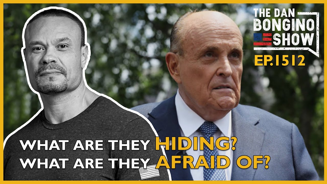 Ep. 1512 What Are They Hiding? What Are They Afraid of? - The Dan Bongino Show®