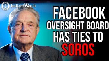 Most of Facebook Censorship Board Has Ties to Leftwing Billionaire George Soros