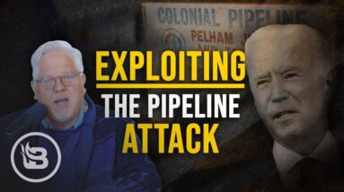 Is the Biden Admin Trying to EXPLOIT the Pipeline Hack? | The Glenn Beck Program