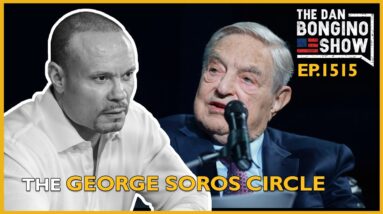 Ep. 1515 The George Soros Circle - The Dan Bongino Show®