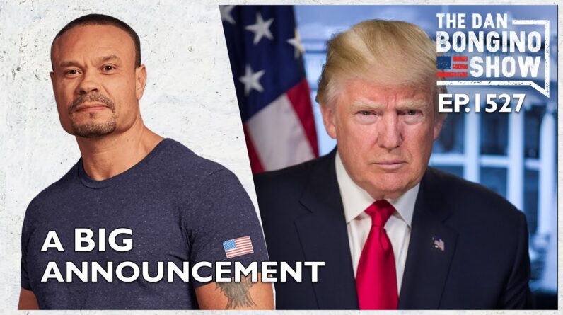 Ep. 1527 A Big Announcement - The Dan Bongino Show®