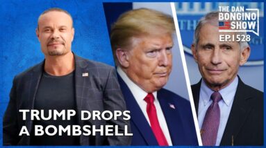 Ep. 1528 President Trump Drops a Bombshell - The Dan Bongino Show®